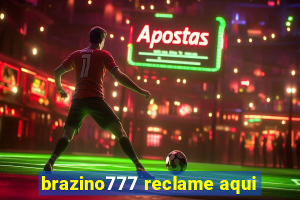 brazino777 reclame aqui